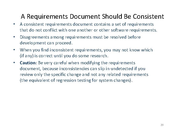 A Requirements Document Should Be Consistent • A consistent requirements document contains a set