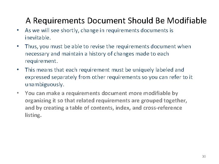 A Requirements Document Should Be Modifiable • As we will see shortly, change in