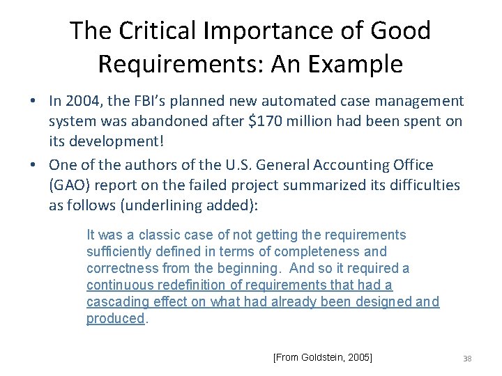 The Critical Importance of Good Requirements: An Example • In 2004, the FBI’s planned