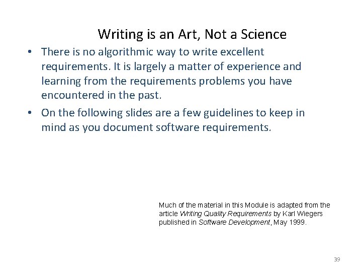 Writing is an Art, Not a Science • There is no algorithmic way to
