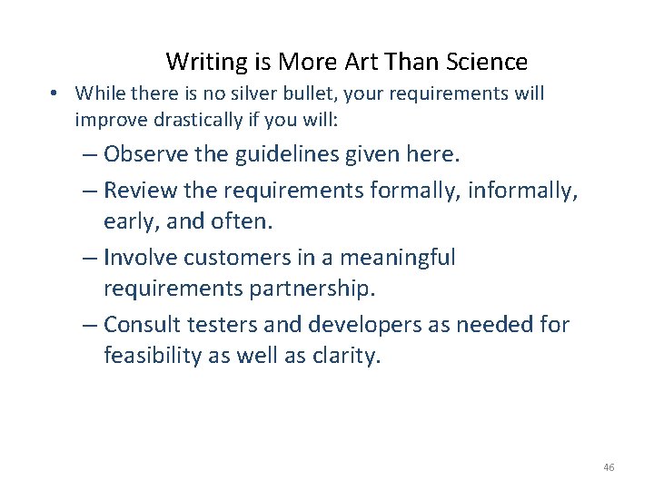 Writing is More Art Than Science • While there is no silver bullet, your