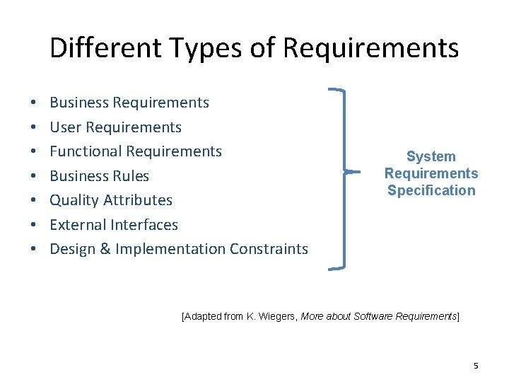Different Types of Requirements • • Business Requirements User Requirements Functional Requirements Business Rules