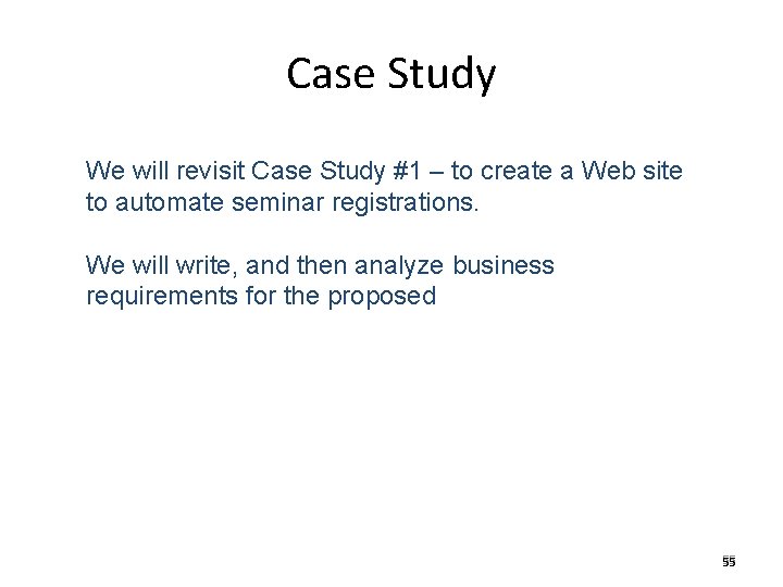 Case Study We will revisit Case Study #1 – to create a Web site