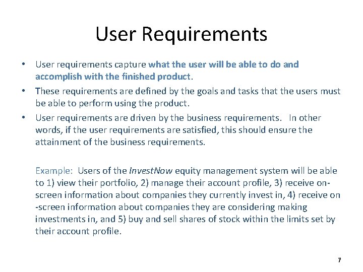 User Requirements • User requirements capture what the user will be able to do