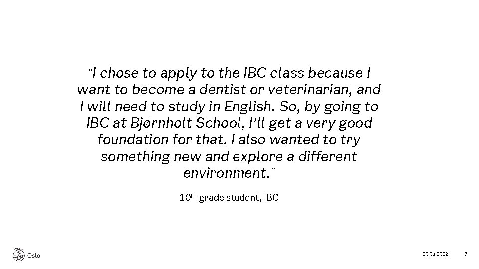 “I chose to apply to the IBC class because I want to become a