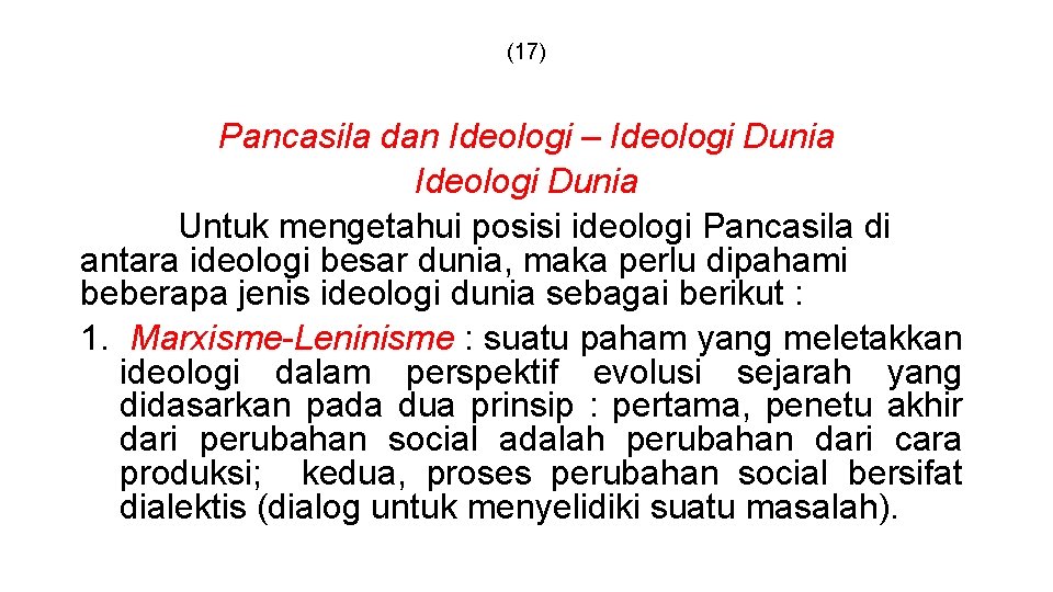 (17) Pancasila dan Ideologi – Ideologi Dunia Untuk mengetahui posisi ideologi Pancasila di antara