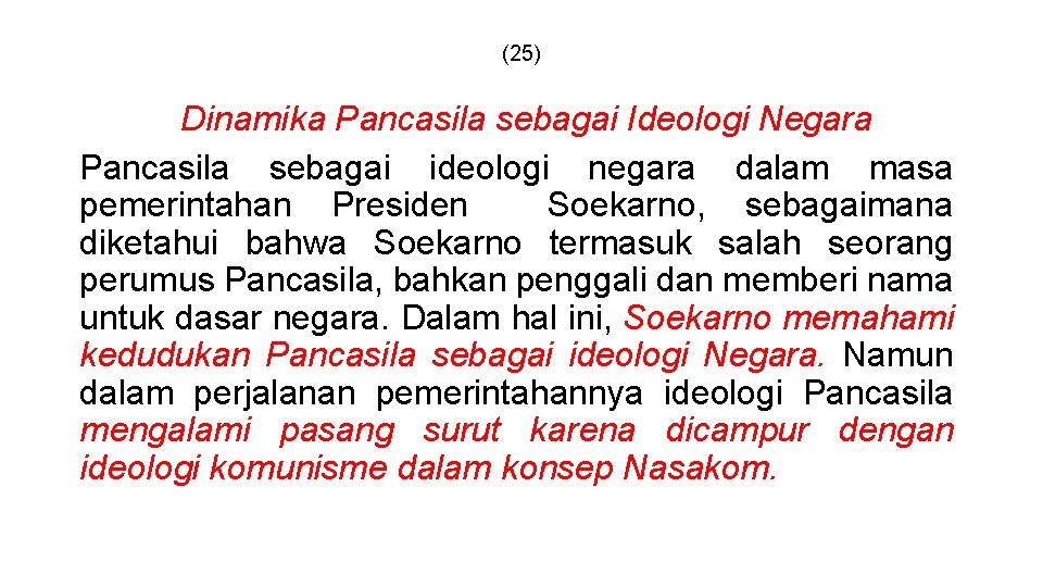 (25) Dinamika Pancasila sebagai Ideologi Negara Pancasila sebagai ideologi negara dalam masa pemerintahan Presiden