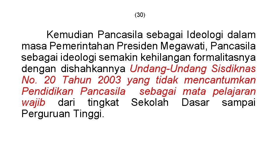 (30) Kemudian Pancasila sebagai Ideologi dalam masa Pemerintahan Presiden Megawati, Pancasila sebagai ideologi semakin