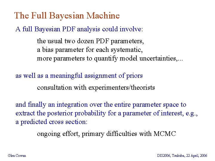 The Full Bayesian Machine A full Bayesian PDF analysis could involve: the usual two