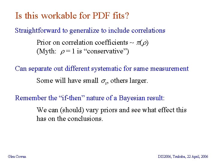 Is this workable for PDF fits? Straightforward to generalize to include correlations Prior on