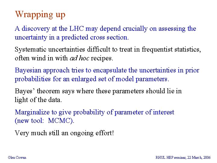 Wrapping up A discovery at the LHC may depend crucially on assessing the uncertainty