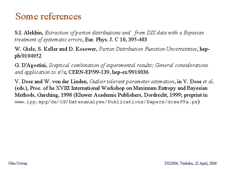 Some references S. I. Alekhin, Extraction of parton distributions and from DIS data with