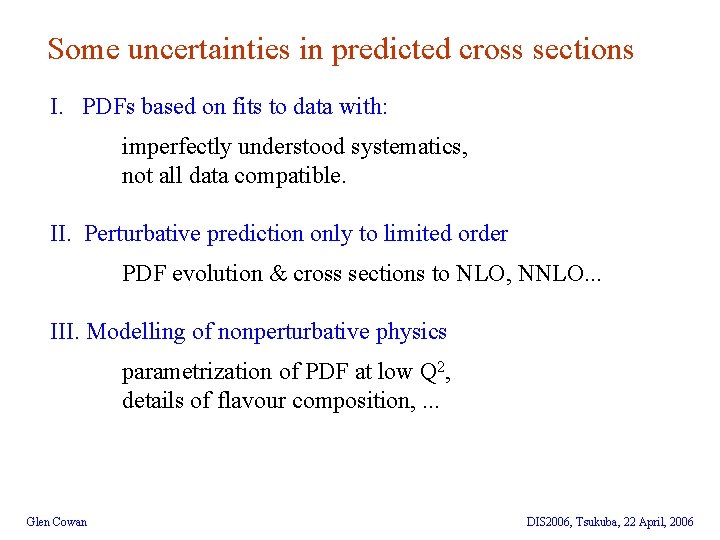 Some uncertainties in predicted cross sections I. PDFs based on fits to data with: