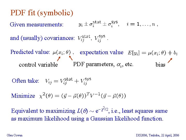 PDF fit (symbolic) Given measurements: and (usually) covariances: Predicted value: control variable expectation value