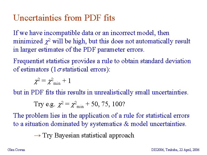 Uncertainties from PDF fits If we have incompatible data or an incorrect model, then