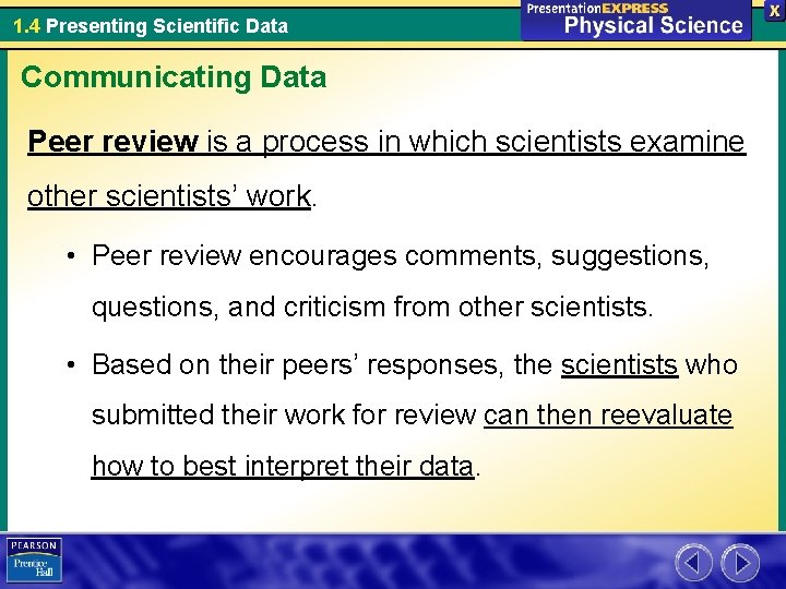 1. 4 Presenting Scientific Data Communicating Data Peer review is a process in which