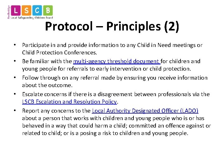 Protocol – Principles (2) • Participate in and provide information to any Child in