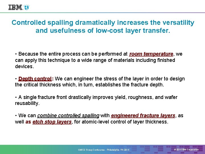 Controlled spalling dramatically increases the versatility and usefulness of low-cost layer transfer. • Because