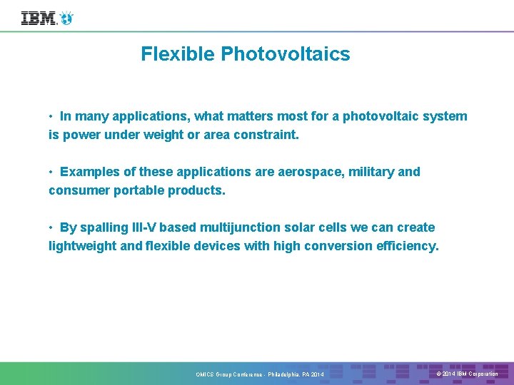 Flexible Photovoltaics • In many applications, what matters most for a photovoltaic system is