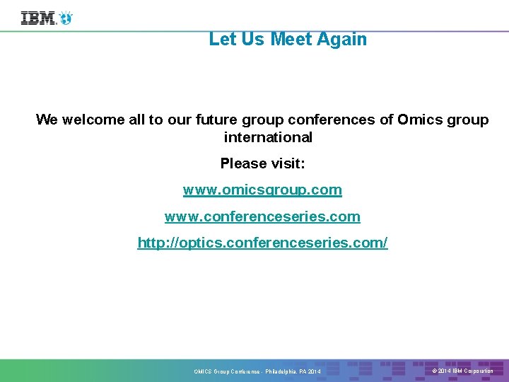 Let Us Meet Again We welcome all to our future group conferences of Omics