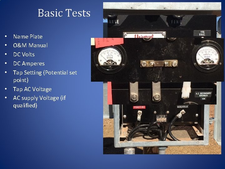 Basic Tests Name Plate O&M Manual DC Volts DC Amperes Tap Setting (Potential set