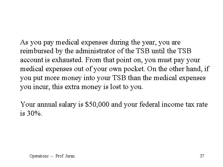 As you pay medical expenses during the year, you are reimbursed by the administrator