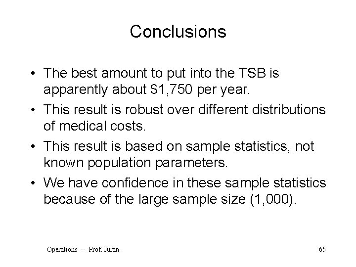 Conclusions • The best amount to put into the TSB is apparently about $1,