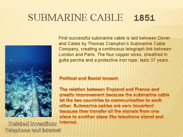 SUBMARINE CABLE 1851 First successful submarine cable is laid between Dover and Calais by
