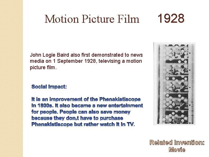 Motion Picture Film 1928 John Logie Baird also first demonstrated to news media on