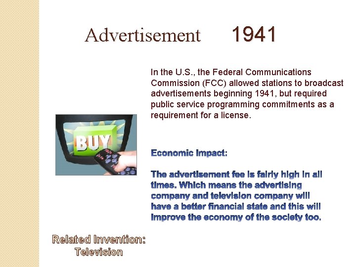 Advertisement 1941 In the U. S. , the Federal Communications Commission (FCC) allowed stations