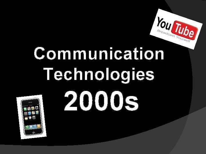 Communication Technologies 2000 s 