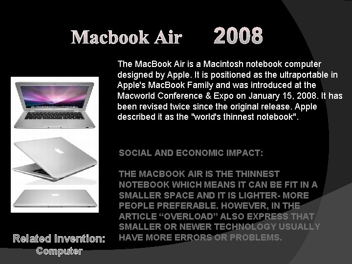 Macbook Air 2008 The Mac. Book Air is a Macintosh notebook computer designed by