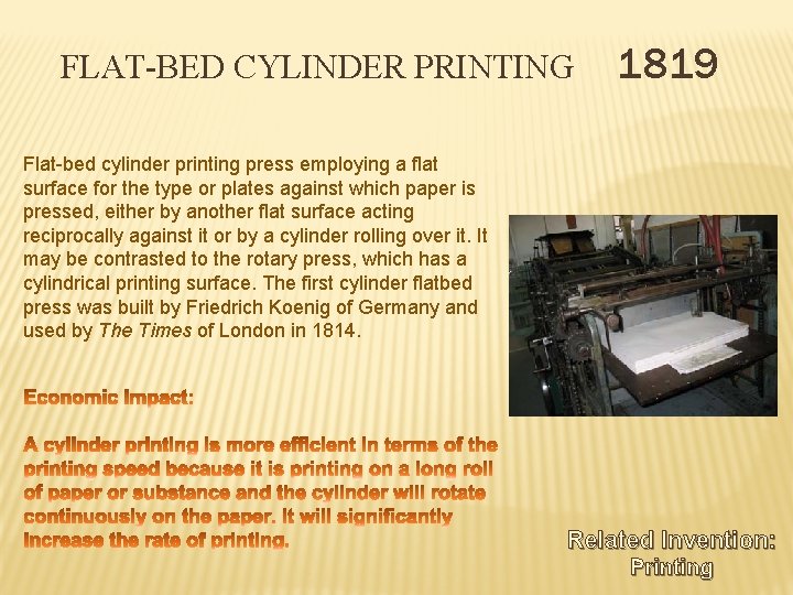 FLAT-BED CYLINDER PRINTING 1819 Flat-bed cylinder printing press employing a flat surface for the