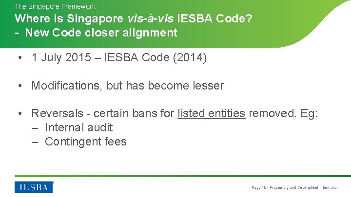 The Singapore Framework Where is Singapore vis-à-vis IESBA Code? - New Code closer alignment