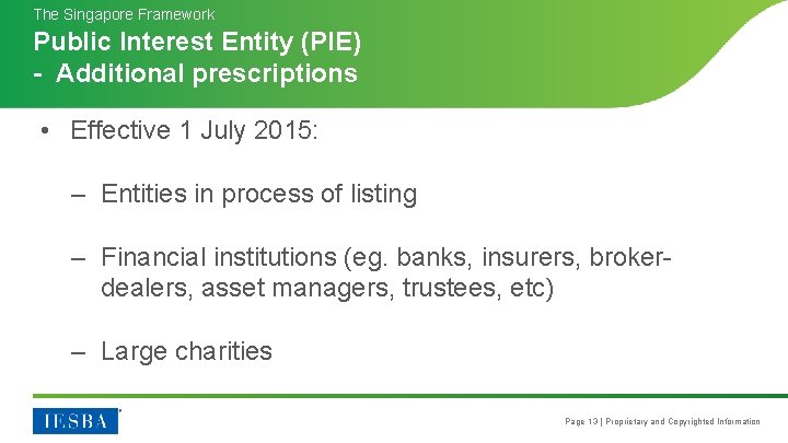 The Singapore Framework Public Interest Entity (PIE) - Additional prescriptions • Effective 1 July