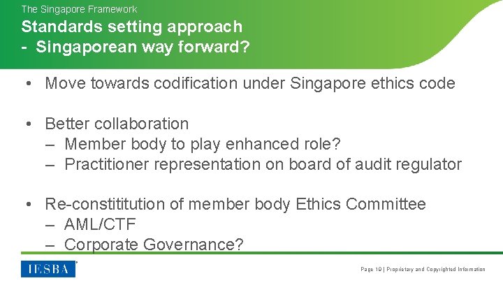 The Singapore Framework Standards setting approach - Singaporean way forward? • Move towards codification