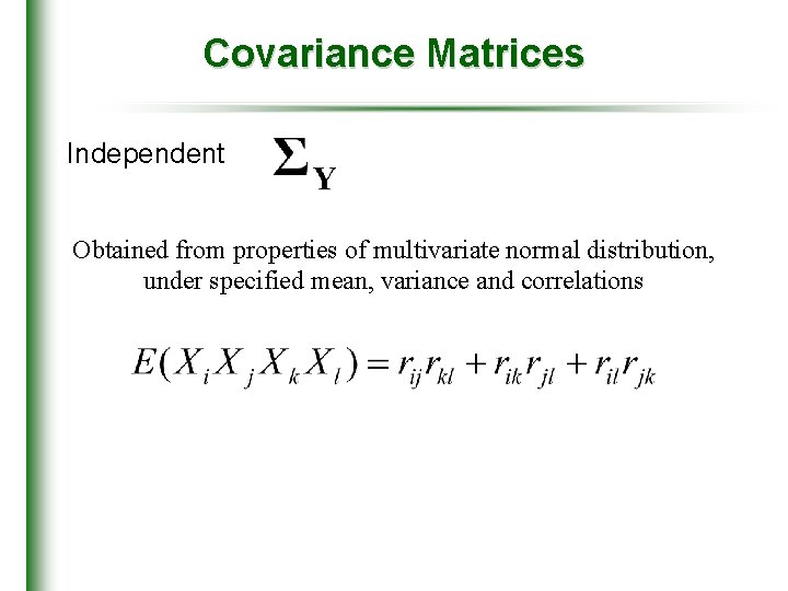 Covariance Matrices Independent Obtained from properties of multivariate normal distribution, under specified mean, variance