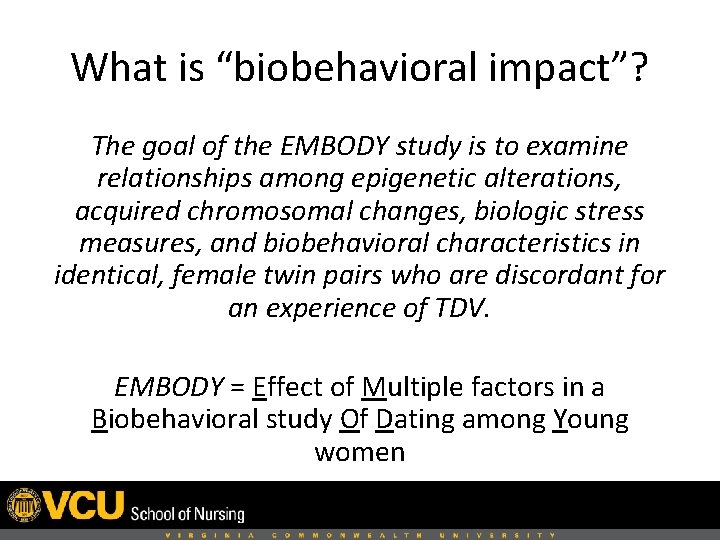 What is “biobehavioral impact”? The goal of the EMBODY study is to examine relationships