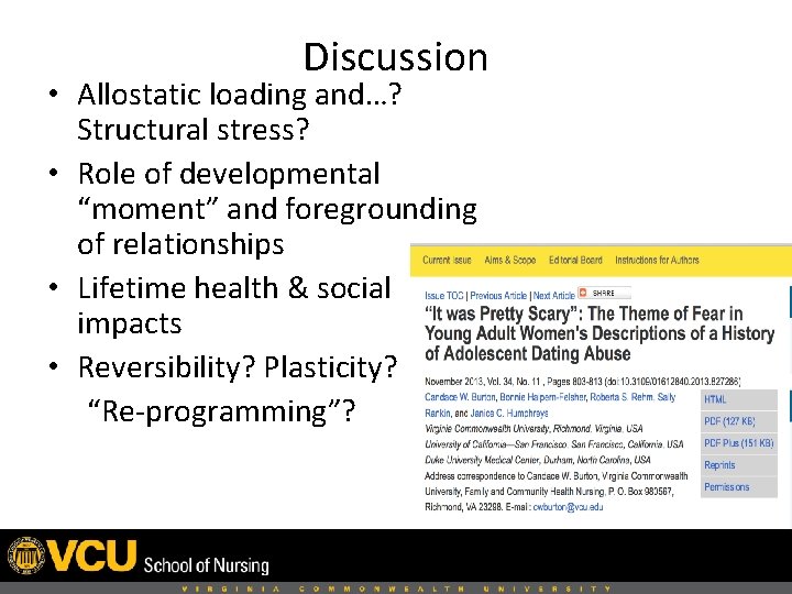 Discussion • Allostatic loading and…? Structural stress? • Role of developmental “moment” and foregrounding