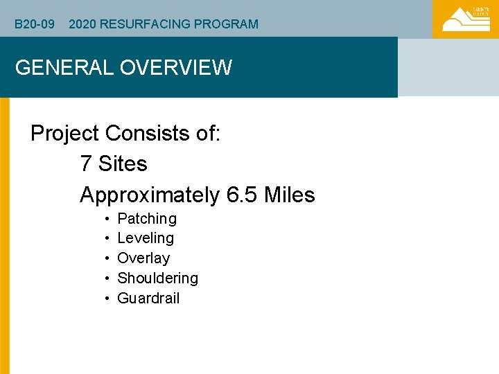 B 20 -09 2020 RESURFACING PROGRAM GENERAL OVERVIEW Project Consists of: 7 Sites Approximately