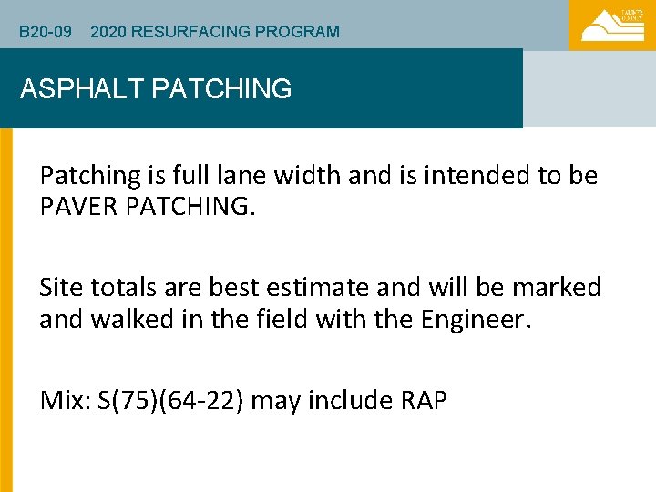 B 20 -09 2020 RESURFACING PROGRAM ASPHALT PATCHING Patching is full lane width and