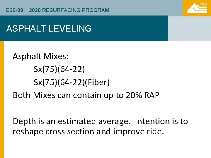 B 20 -09 2020 RESURFACING PROGRAM ASPHALT LEVELING Asphalt Mixes: Sx(75)(64 -22)(Fiber) Both Mixes