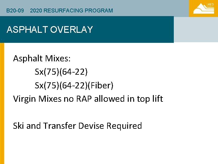 B 20 -09 2020 RESURFACING PROGRAM ASPHALT OVERLAY Asphalt Mixes: Sx(75)(64 -22)(Fiber) Virgin Mixes