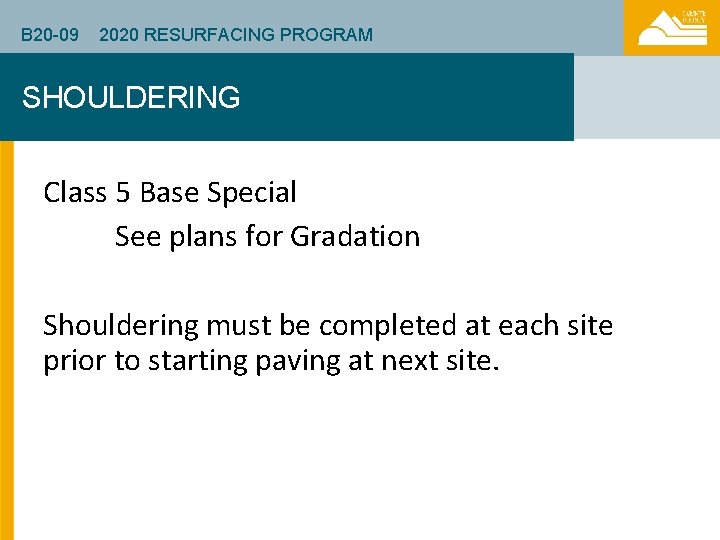 B 20 -09 2020 RESURFACING PROGRAM SHOULDERING Class 5 Base Special See plans for