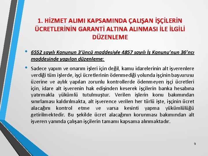 1. HİZMET ALIMI KAPSAMINDA ÇALIŞAN İŞÇİLERİN ÜCRETLERİNİN GARANTİ ALTINA ALINMASI İLE İLGİLİ DÜZENLEME •