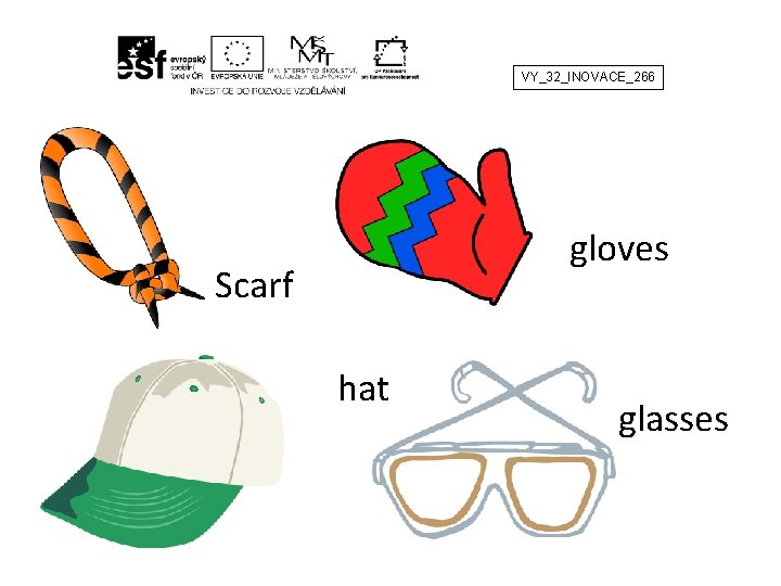 VY_32_INOVACE_266 gloves Scarf hat glasses 