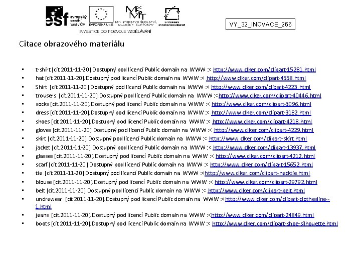 VY_32_INOVACE_266 Citace obrazového materiálu • • • • • t-shirt [cit. 2011 -11 -20].