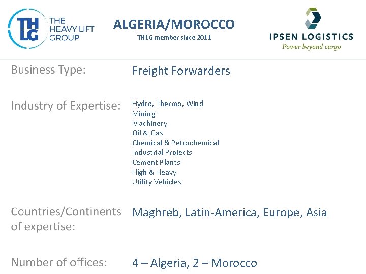 ALGERIA/MOROCCO THLG member since 2011 Freight Forwarders Hydro, Thermo, Wind Mining Machinery Oil &
