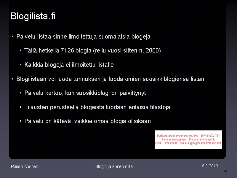 Blogilista. fi • Palvelu listaa sinne ilmoitettuja suomalaisia blogeja • Tällä hetkellä 7126 blogia