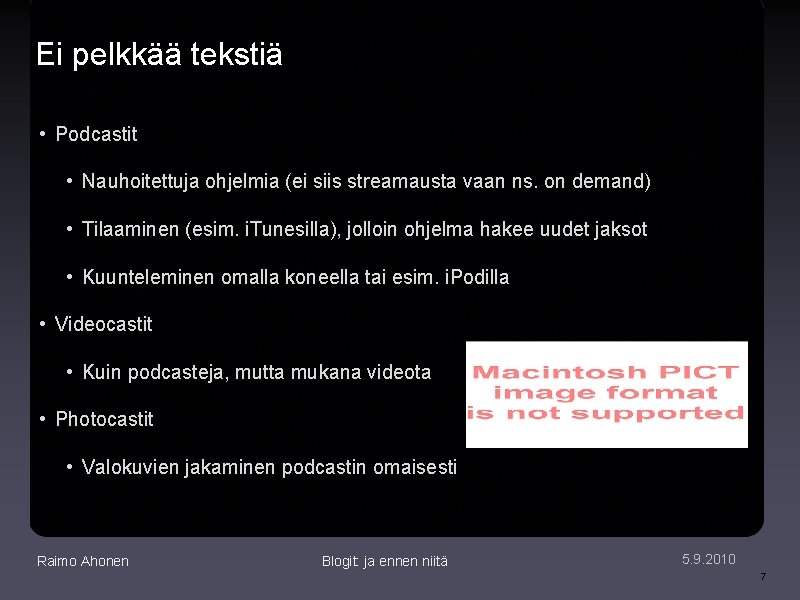 Ei pelkkää tekstiä • Podcastit • Nauhoitettuja ohjelmia (ei siis streamausta vaan ns. on